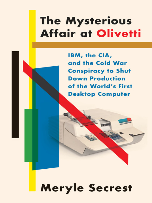 Title details for The Mysterious Affair at Olivetti by Meryle Secrest - Available